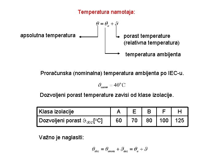 Temperatura namotaja: apsolutna temperatura porast temperature (relativna temperatura) temperatura ambijenta Proračunska (nominalna) temperatura ambijenta