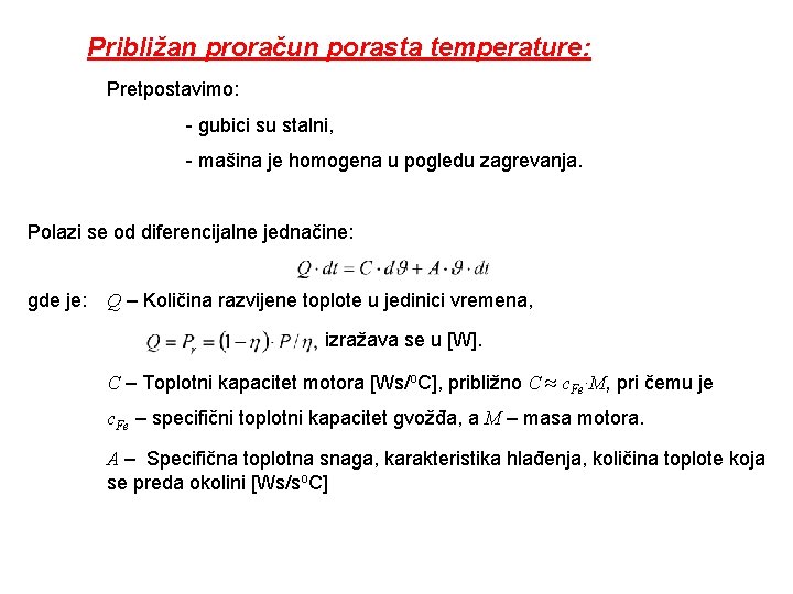 Približan proračun porasta temperature: Pretpostavimo: - gubici su stalni, - mašina je homogena u