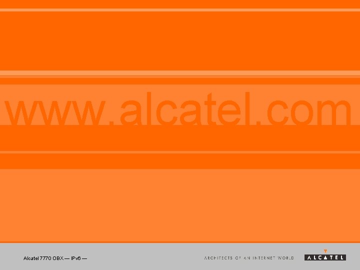 www. alcatel. com Alcatel 7770 OBX — IPv 6 — 