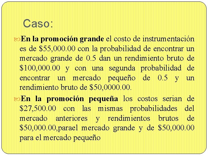 Caso: En la promoción grande el costo de instrumentación es de $55, 000. 00
