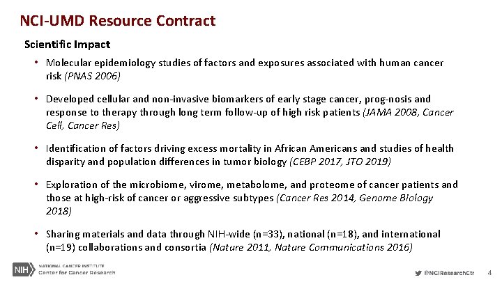 NCI-UMD Resource Contract Scientific Impact • Molecular epidemiology studies of factors and exposures associated