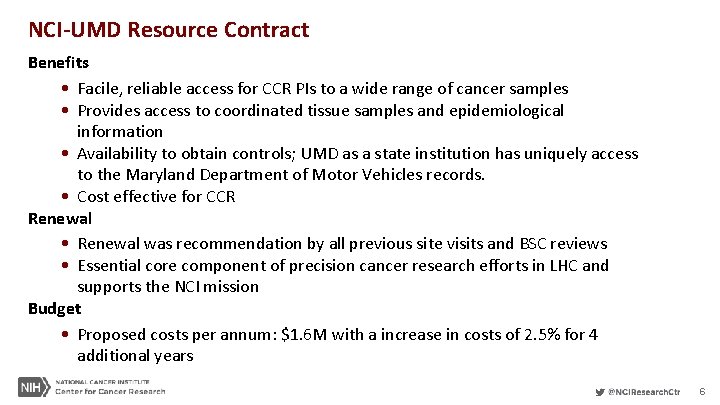 NCI-UMD Resource Contract Benefits • Facile, reliable access for CCR PIs to a wide