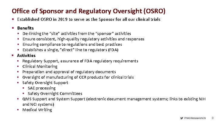 Office of Sponsor and Regulatory Oversight (OSRO) § Established OSRO in 2019 to serve
