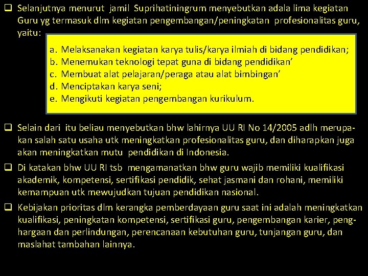 q Selanjutnya menurut jamil Suprihatiningrum menyebutkan adala lima kegiatan Guru yg termasuk dlm kegiatan