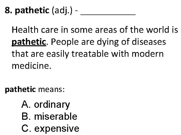 8. pathetic (adj. ) - ______ Health care in some areas of the world