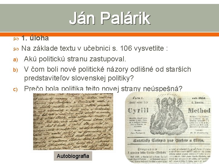 Ján Palárik a) b) c) 1. úloha Na základe textu v učebnici s. 106