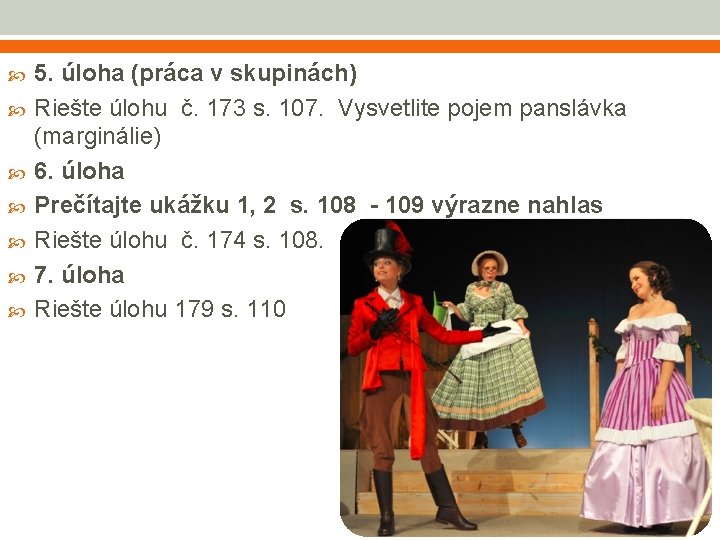  5. úloha (práca v skupinách) Riešte úlohu č. 173 s. 107. Vysvetlite pojem