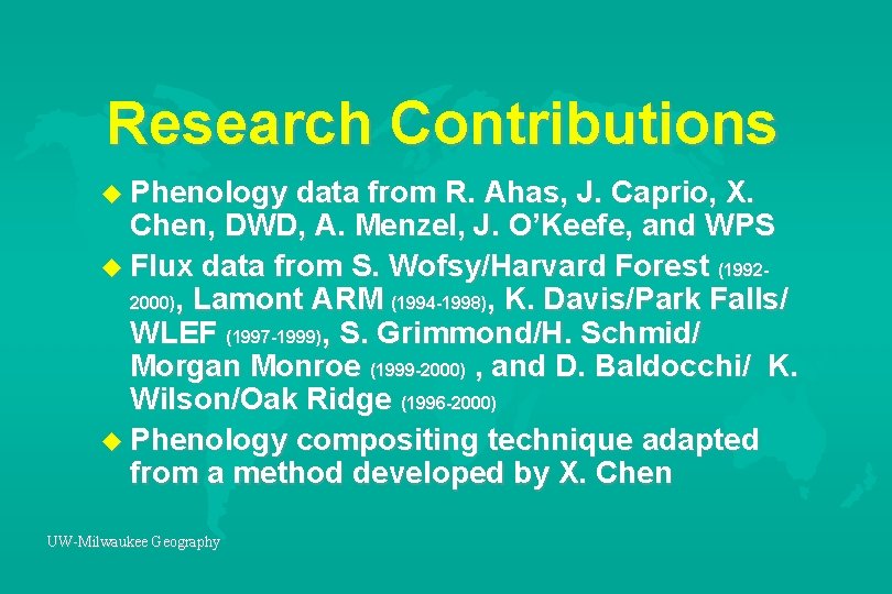 Research Contributions u Phenology data from R. Ahas, J. Caprio, X. Chen, DWD, A.
