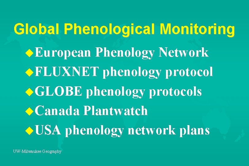 Global Phenological Monitoring u. European Phenology Network u. FLUXNET phenology protocol u. GLOBE phenology