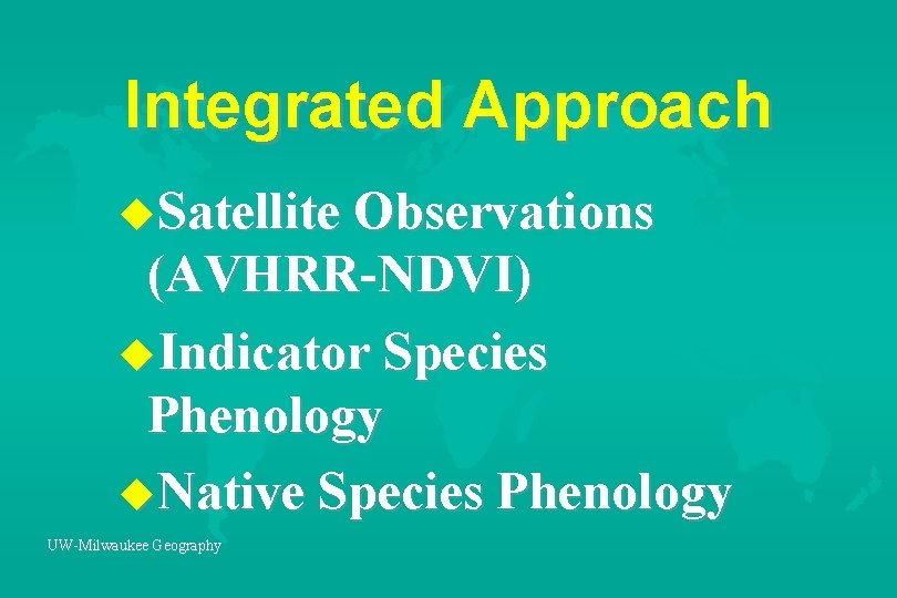 Integrated Approach u. Satellite Observations (AVHRR-NDVI) u. Indicator Species Phenology u. Native Species Phenology