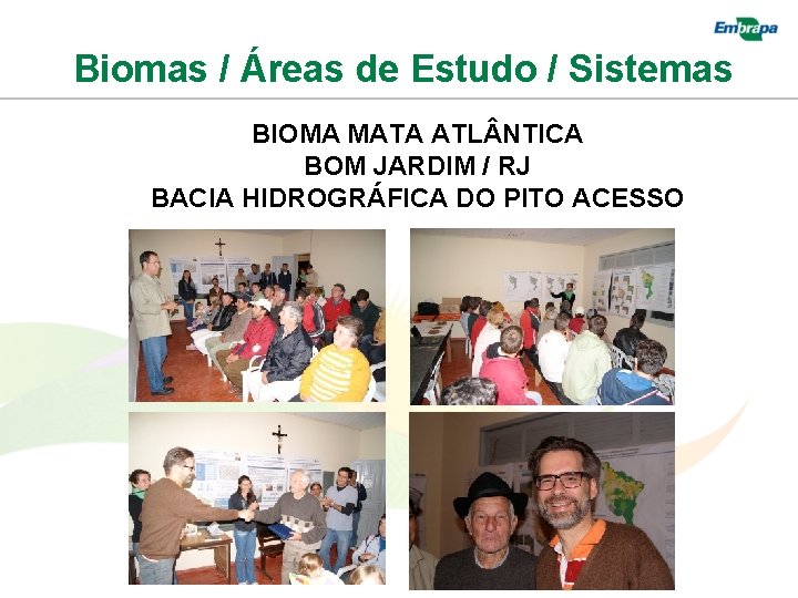 Biomas / Áreas de Estudo / Sistemas BIOMA MATA ATL NTICA BOM JARDIM /