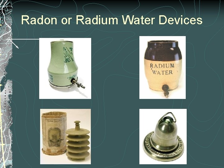 Radon or Radium Water Devices 