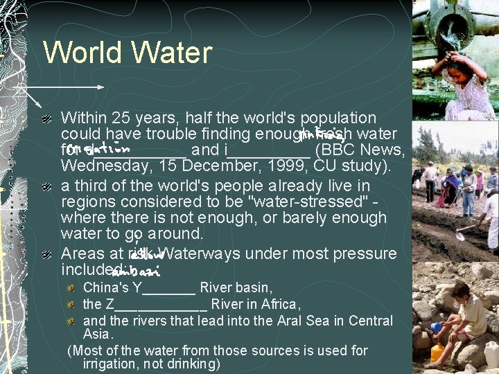 World Water Within 25 years, half the world's population could have trouble finding enough