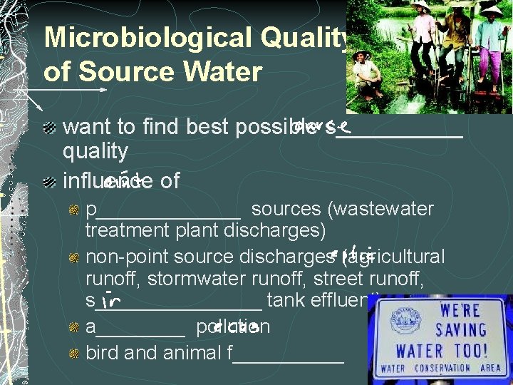 Microbiological Quality of Source Water want to find best possible s_____ quality influence of