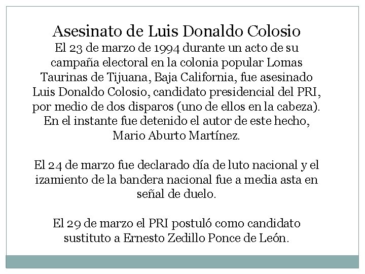 Asesinato de Luis Donaldo Colosio El 23 de marzo de 1994 durante un acto