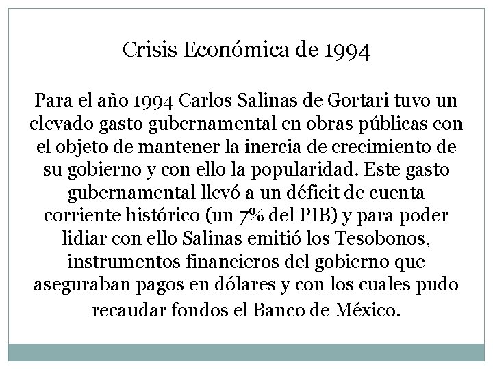 Crisis Económica de 1994 Para el año 1994 Carlos Salinas de Gortari tuvo un