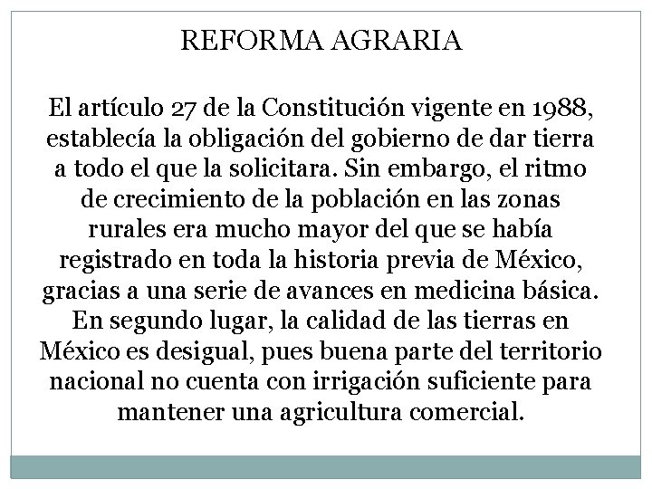 REFORMA AGRARIA El artículo 27 de la Constitución vigente en 1988, establecía la obligación