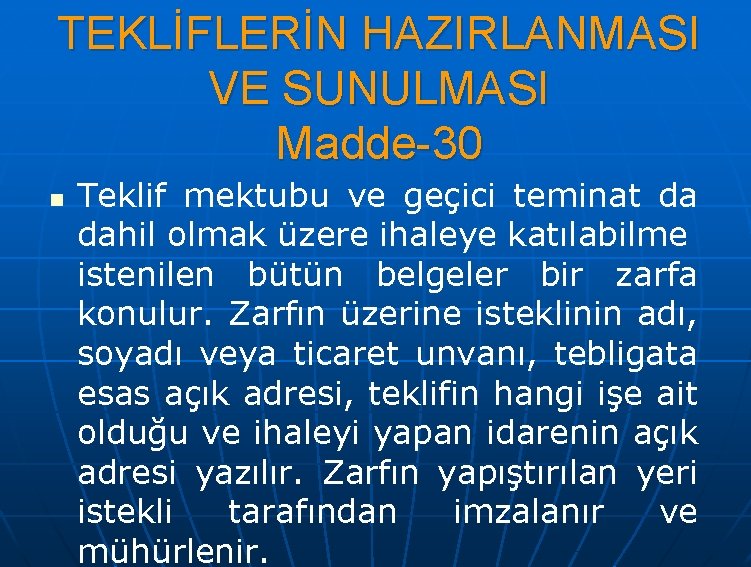 TEKLİFLERİN HAZIRLANMASI VE SUNULMASI Madde-30 n Teklif mektubu ve geçici teminat da dahil olmak