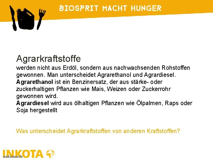 Agrarkraftstoffe werden nicht aus Erdöl, sondern aus nachwachsenden Rohstoffen gewonnen. Man unterscheidet Agrarethanol und