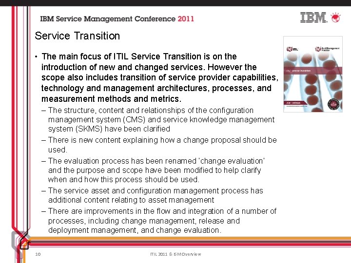 Service Transition • The main focus of ITIL Service Transition is on the introduction