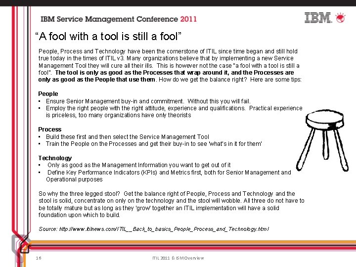 “A fool with a tool is still a fool” People, Process and Technology have