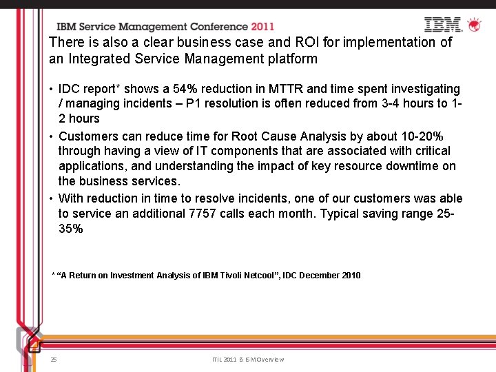 There is also a clear business case and ROI for implementation of an Integrated