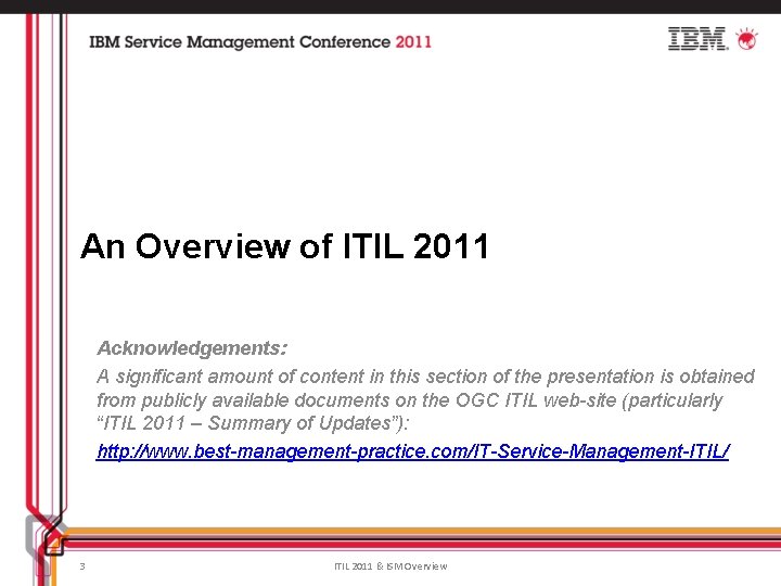 An Overview of ITIL 2011 Acknowledgements: A significant amount of content in this section