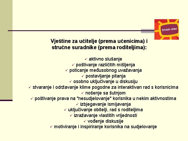 Vještine za učitelje (prema učenicima) i stručne suradnike (prema roditeljima): aktivno slušanje ü poštivanje