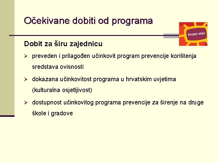 Očekivane dobiti od programa Dobit za širu zajednicu Ø preveden i prilagođen učinkovit program