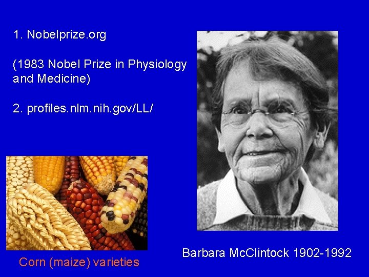 1. Nobelprize. org (1983 Nobel Prize in Physiology and Medicine) 2. profiles. nlm. nih.