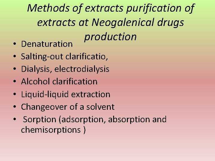  • • Methods of extracts purification of extracts at Neogalenical drugs production Denaturation