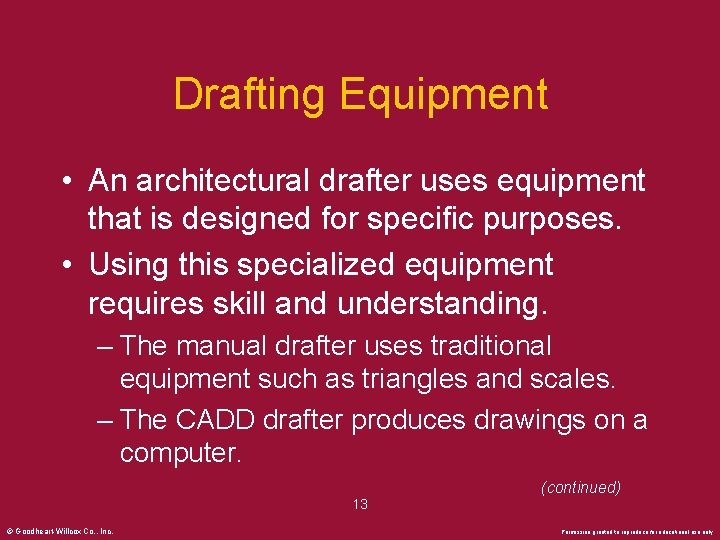 Drafting Equipment • An architectural drafter uses equipment that is designed for specific purposes.