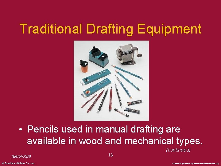 Traditional Drafting Equipment • Pencils used in manual drafting are available in wood and