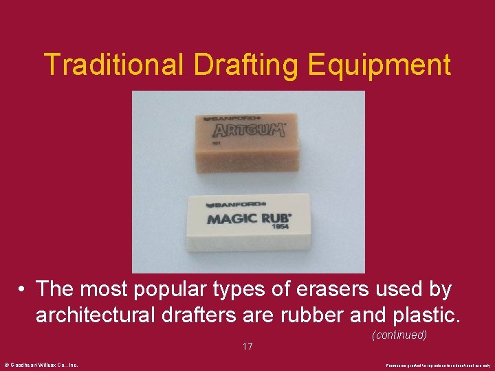 Traditional Drafting Equipment • The most popular types of erasers used by architectural drafters