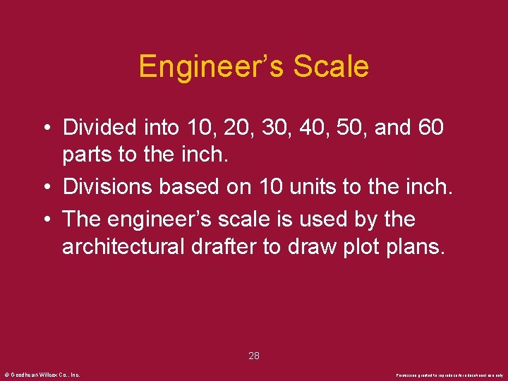 Engineer’s Scale • Divided into 10, 20, 30, 40, 50, and 60 parts to