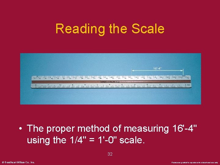 Reading the Scale • The proper method of measuring 16'-4" using the 1/4" =