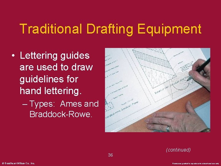 Traditional Drafting Equipment • Lettering guides are used to draw guidelines for hand lettering.