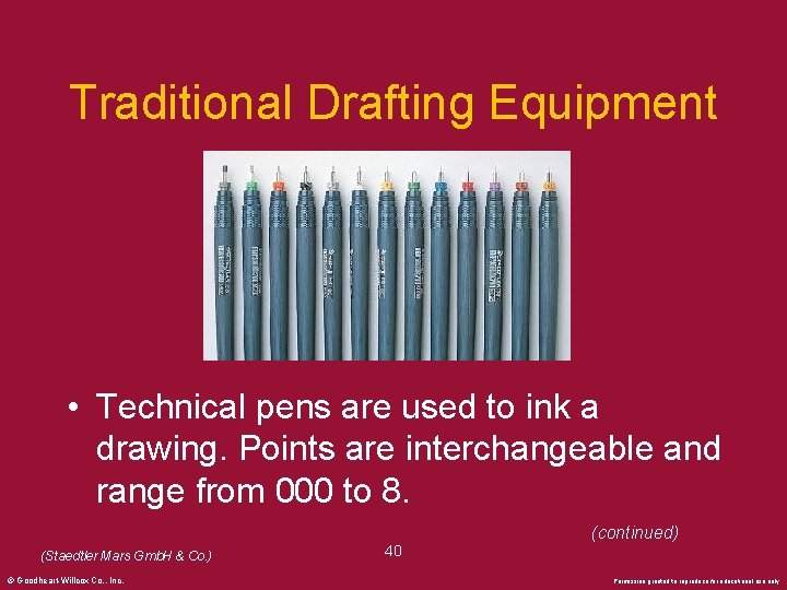 Traditional Drafting Equipment • Technical pens are used to ink a drawing. Points are