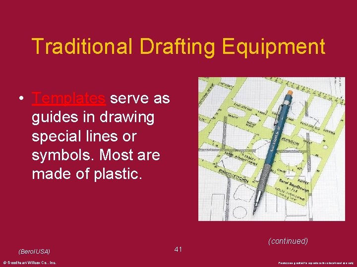 Traditional Drafting Equipment • Templates serve as guides in drawing special lines or symbols.