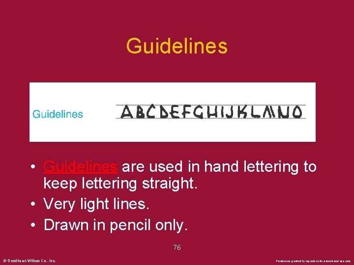 Guidelines • Guidelines are used in hand lettering to keep lettering straight. • Very