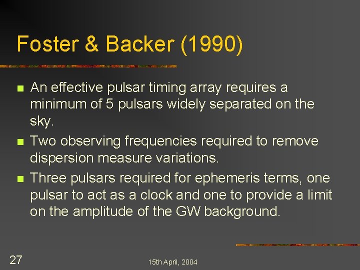 Foster & Backer (1990) n n n 27 An effective pulsar timing array requires