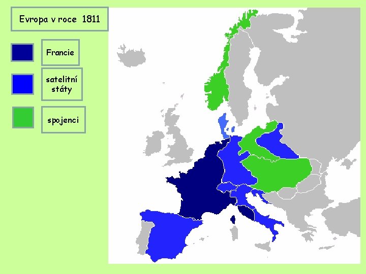 Evropa v roce 1811 Francie satelitní státy spojenci 