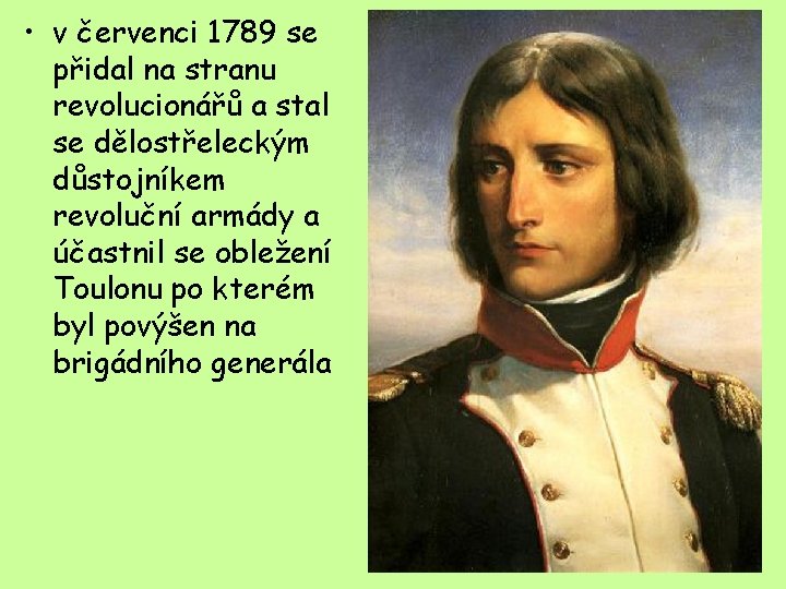  • v červenci 1789 se přidal na stranu revolucionářů a stal se dělostřeleckým