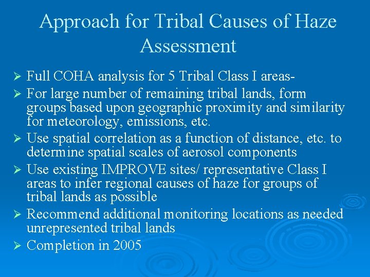 Approach for Tribal Causes of Haze Assessment Full COHA analysis for 5 Tribal Class