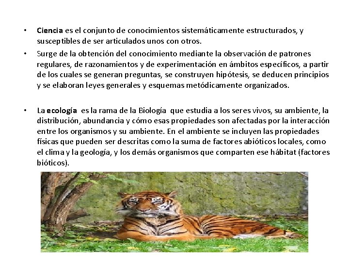  • • • Ciencia es el conjunto de conocimientos sistemáticamente estructurados, y susceptibles