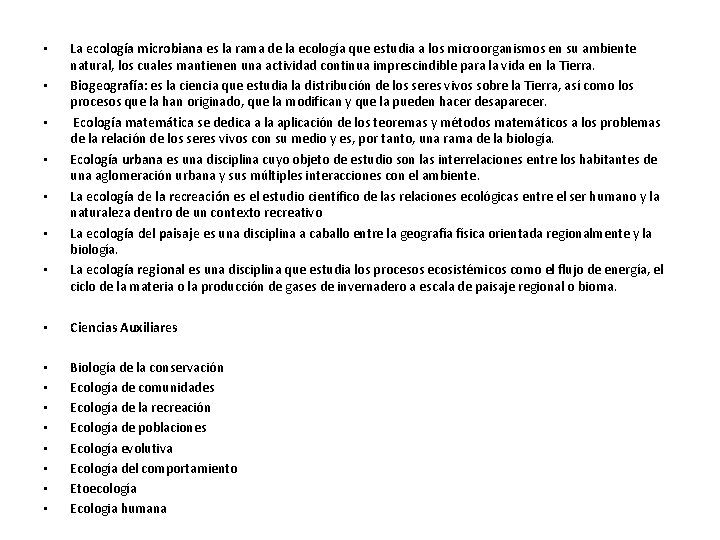  • • La ecología microbiana es la rama de la ecología que estudia