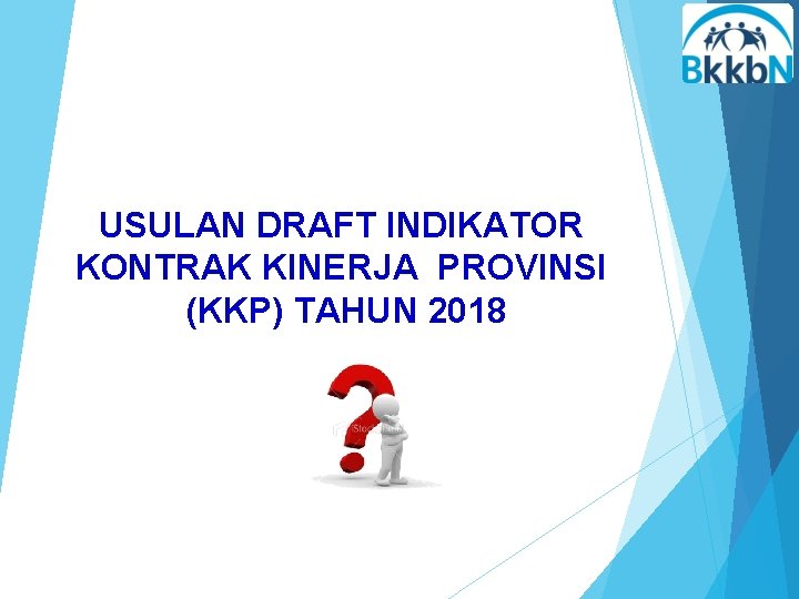 USULAN DRAFT INDIKATOR KONTRAK KINERJA PROVINSI (KKP) TAHUN 2018 