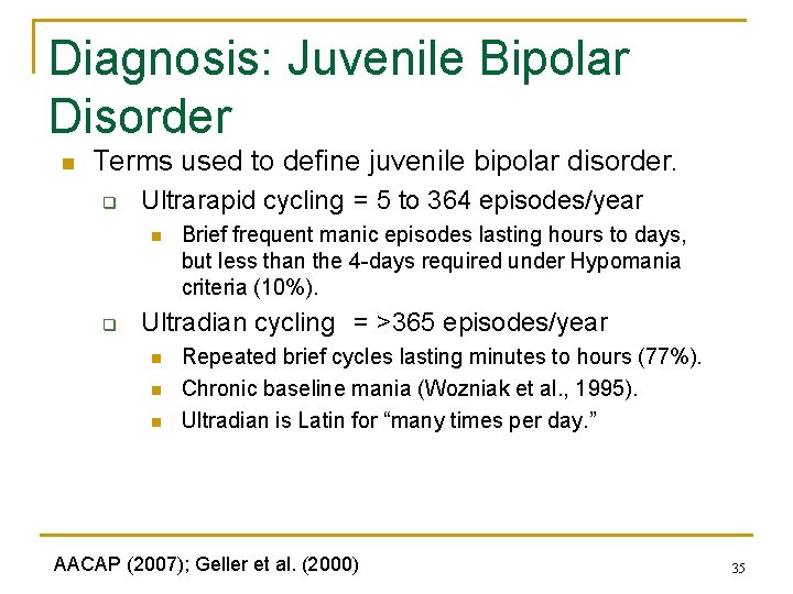 Diagnosis: Juvenile Bipolar Disorder n Terms used to define juvenile bipolar disorder. q Ultrarapid
