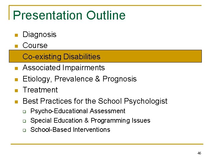 Presentation Outline n n n n Diagnosis Course Co-existing Disabilities Associated Impairments Etiology, Prevalence