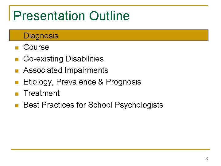 Presentation Outline n n n n Diagnosis Course Co-existing Disabilities Associated Impairments Etiology, Prevalence